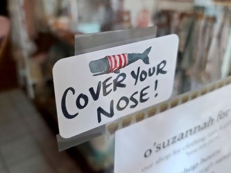 "Cover your nose!"