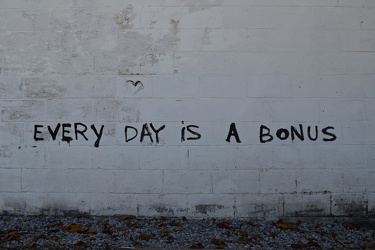 "Every day is a bonus"